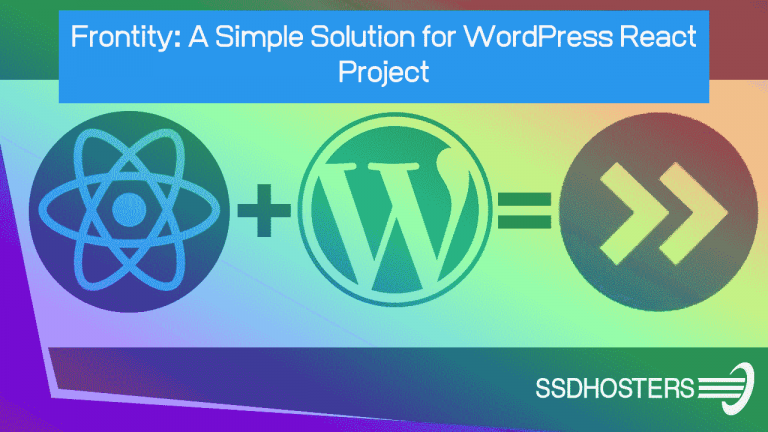 Frontity: A Simple Solution for WordPress React Project ssdhosters